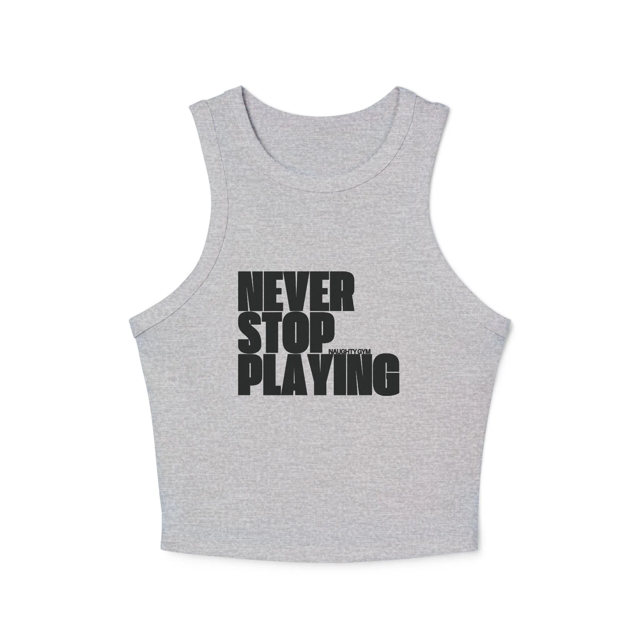 "Never Stop Playing" Micro Rib Racer Tank Top
