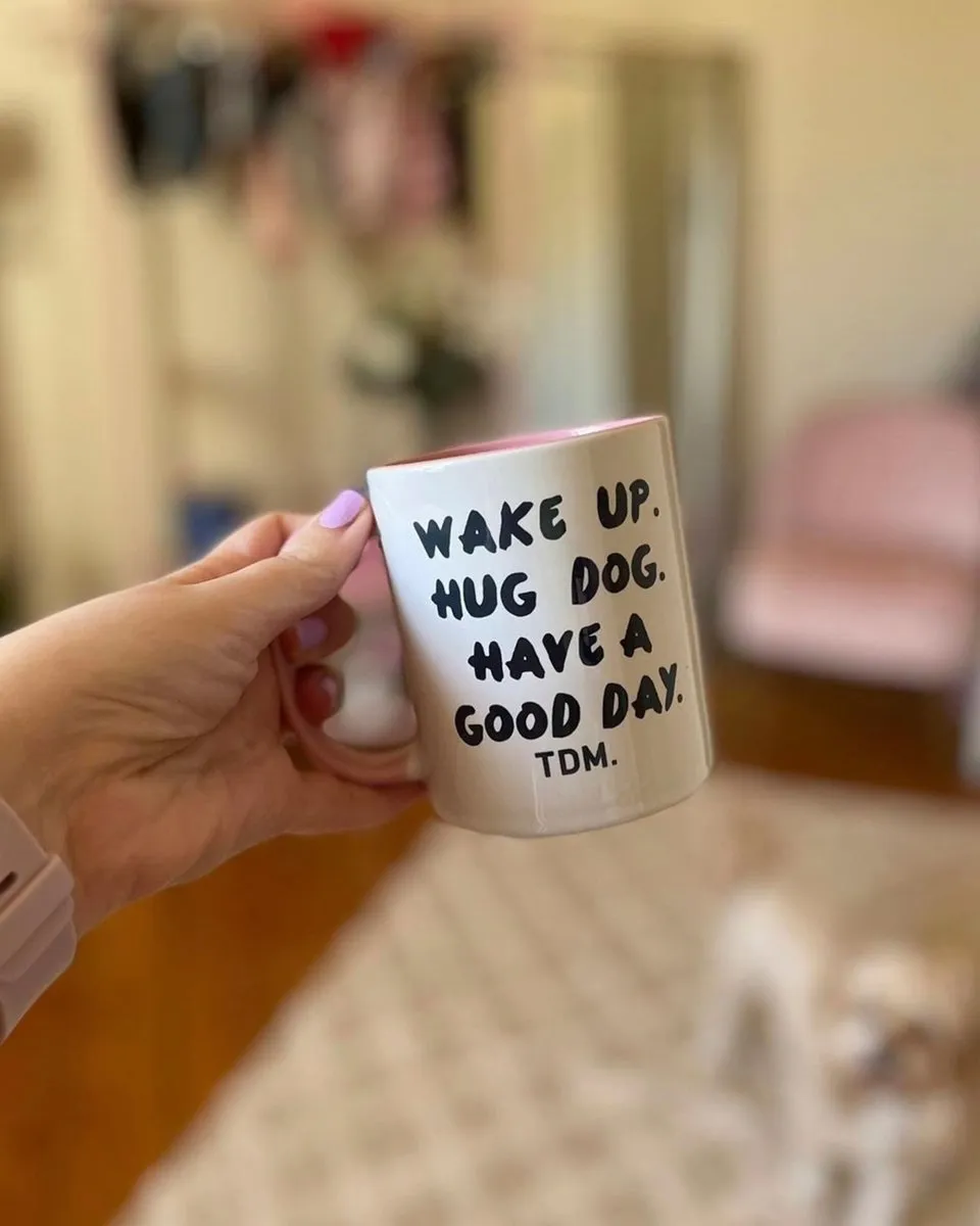 Wake Up. Hug Dog. Have A Good Day. Mug